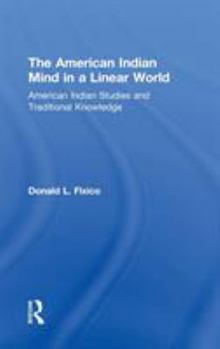 Hardcover The American Indian Mind in a Linear World: American Indian Studies and Traditional Knowledge Book