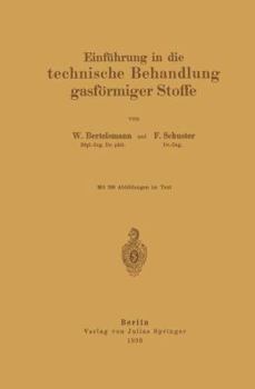 Paperback Einführung in Die Technische Behandlung Gasförmiger Stoffe [German] Book
