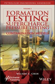 Hardcover Formation Testing: Supercharge, Pressure Testing, and Contamination Models Book