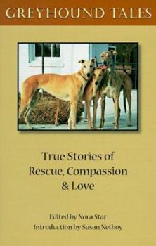 Paperback Greyhound Tales: True Stories of Rescue, Compassion and Love Book