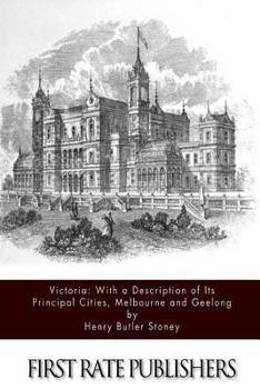 Paperback Victoria: with a Description of Its Principal Cities, Melbourne and Geelong Book