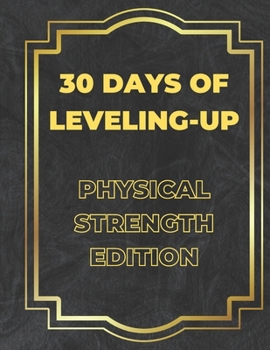 Paperback 30 Days of Leveling-Up: Physical Strength Edition Book
