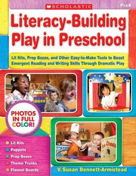 Paperback Literacy-Building Play in Preschool: Lit Kits, Prop Boxes, and Other Easy-To-Make Tools to Boost Emergent Reading and Writing Skills Through Dramatic Book