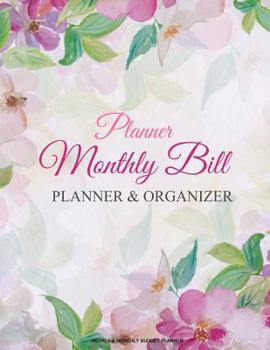 Monthly Bill Planner and Organizer: Finance Monthly & Weekly Budget Planner Expense Tracker Bill Organizer Journal Notebook - Budget Planning - Budget