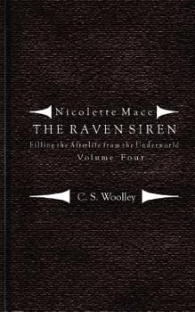 Filling the Afterlife from the Underworld: Volume 4: Case notes from the Raven Siren - Book  of the Nicolette Mace: The Raven Siren