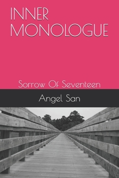 Paperback Inner Monologue: Sorrow Of Seventeen Book