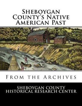 Paperback Sheboygan County's Native American Past: From the Archives Book
