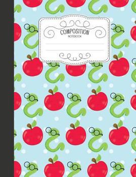 Paperback Composition Notebook: Cute Wide Ruled Comp Books for School - Bookworm with Apple Book