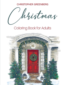 Paperback Christmas Coloring Book for Adults: A Coloring Book with Christmas Scenes for Relieving Stress and Encouraging Relaxation Book