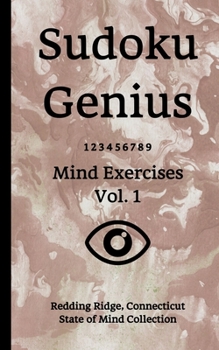 Paperback Sudoku Genius Mind Exercises Volume 1: Redding Ridge, Connecticut State of Mind Collection Book
