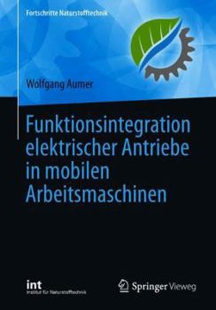 Paperback Funktionsintegration Elektrischer Antriebe in Mobilen Arbeitsmaschinen [German] Book