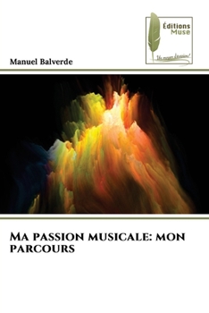 Paperback Ma passion musicale: mon parcours [French] Book