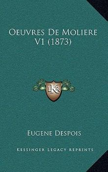 Paperback Oeuvres De Moliere V1 (1873) [French] Book