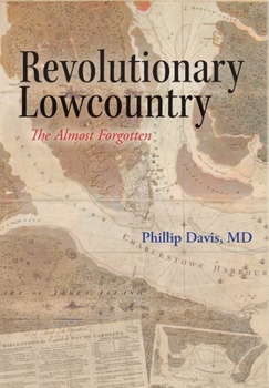 Hardcover Revolutionary Lowcountry: The Almost Forgotten Book