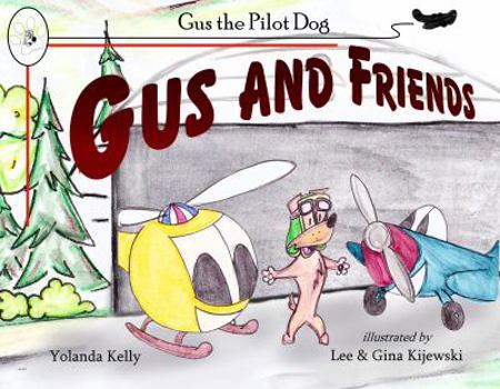 Gus and Friends: Gus the Alaskan Pilot Dog Adventure #3