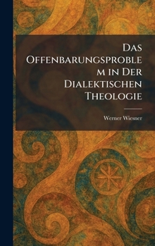 Hardcover Das Offenbarungsproblem in Der Dialektischen Theologie (German Edition) [German] Book
