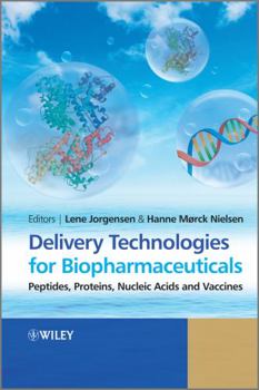 Hardcover Delivery Technologies for Biopharmaceuticals: Peptides, Proteins, Nucleic Acids and Vaccines Book