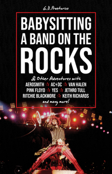 Paperback Babysitting a Band on the Rocks: ... and Other Adventures with Aerosmith, Ac/DC, Van Halen, Pink Floyd, Yes, Jethro Tull, Ritchie Blackmore, Keith Ric Book