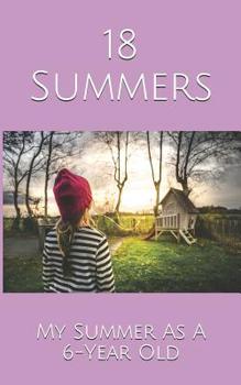 Paperback 18 Summers: My Summer As A 6-Year Old Book
