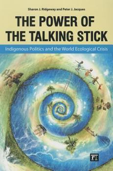 Paperback Power of the Talking Stick: Indigenous Politics and the World Ecological Crisis Book