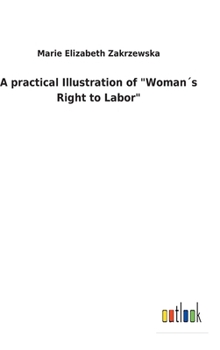 Hardcover A practical Illustration of "Woman´s Right to Labor" Book