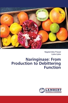 Paperback Naringinase: From Production to Debittering Function Book