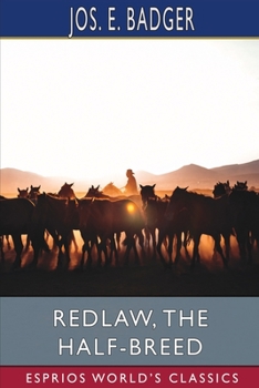 Paperback Redlaw, the Half-Breed (Esprios Classics): or, The Tangled Trail Book