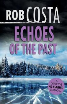 Echoes of the Past - Book #5 of the A Detective Al Harris Cold Case