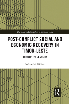 Paperback Post-Conflict Social and Economic Recovery in Timor-Leste: Redemptive Legacies Book