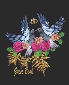 Guest Book: Your Perfect Day Wedding Anniversary Guest Book - Memory Signature Message Book - Engagement Party - White Paper with  Gold rings and birds