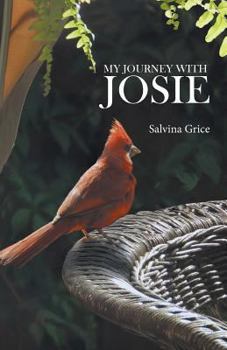 My Journey with Josie - A Sister's Memoir of a Familys Struggle with Terminal Cancer