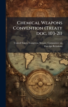 Hardcover Chemical Weapons Convention (Treaty doc. 103-21) Book