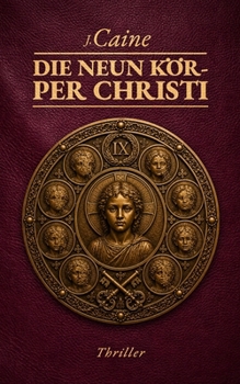 Die 9 Körper Christi: Vatikan-Thriller (German Edition)