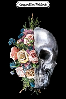 Composition Notebook: Womens Flower Skull Sugar Roses for Women Girls Halloween Journal/Notebook Blank Lined Ruled 6x9 100 Pages