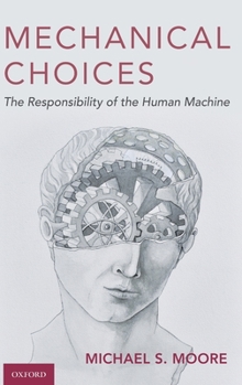 Hardcover Mechanical Choices: The Responsibility of the Human Machine Book