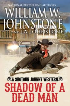 Shadow of a Dead Man - Book #2 of the Shotgun Johnny