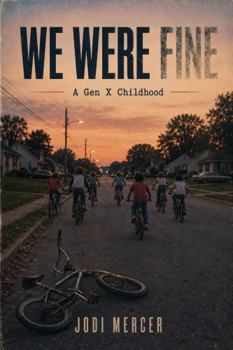 Paperback We Were Fine: A Gen X Childhood Book