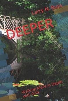 Paperback Deeper: Walking More in Depth with God Book