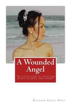 Paperback A Wounded Angel: "A collection of selected short stories and poems" Book