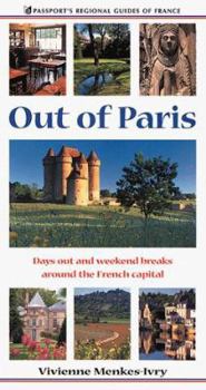 Paperback Out of Paris: Days Out and Weekend Breaks Around the French Capital Book