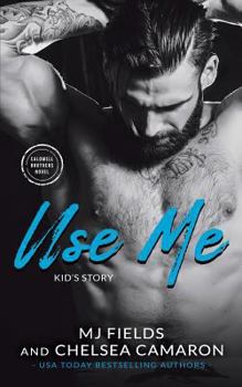 Use Me - Book #4 of the Caldwell Brothers