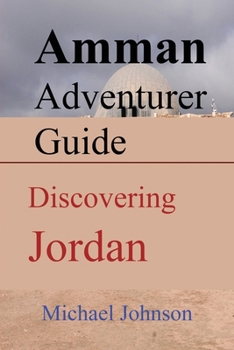 Paperback Amman Adventurer Guide: Discovering Jordan Book