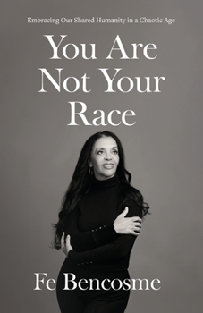 Paperback You Are Not Your Race: Embracing Our Shared Humanity in a Chaotic Age Book