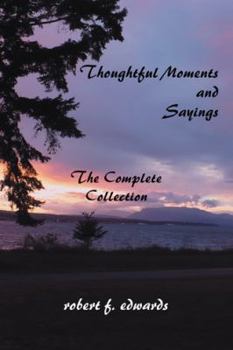 Paperback Thoughtful Moments and Sayings: The Complete Collection Book