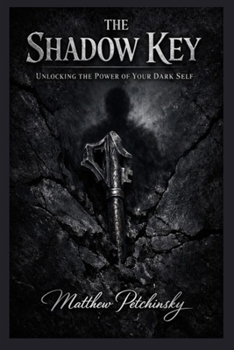 Paperback The Shadow Key: Unlocking the Power of Your Dark Self Book