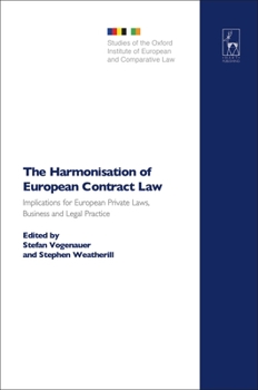 The Harmonisation of European Contract Law: Implications for European Private Laws, Business And Legal Practice (Studies of the Oxford Institute of European and Comparative Law)
