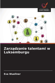 Paperback Zarządzanie talentami w Luksemburgu [Polish] Book