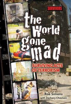 Library Binding The World Gone Mad: Surviving Acts of Terrorism Book