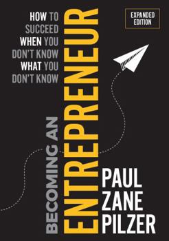 Paperback Becoming an Entrepreneur (Expanded Edition): How to Succeed When You Don't Know What You Don't Know Book