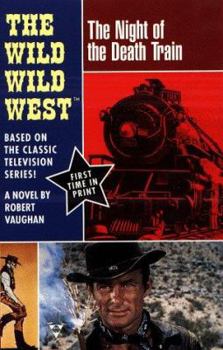 The Night of the Death Train (Wild, Wild West #2) - Book #2 of the Wild, Wild West